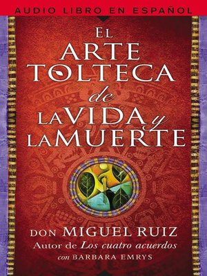 cover image of arte tolteca de la vida y la muerte (The Toltec Art of Life and Death--Spanish